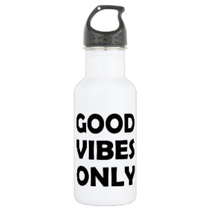 Goede vibes voor altijd   Blijf positief Waterfles