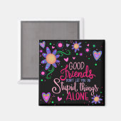 Goede vrienden slechte beslissingen grappige trend magneet (Voorkant / Achterkant)