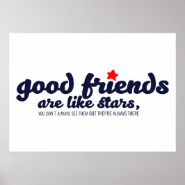 Goede vrienden zijn als sterren poster