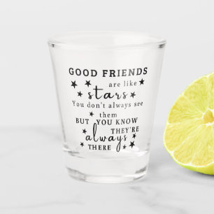 Goede Vrienden Zijn Als Sterren: Vriendschapsquote Shot Glas
