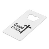 Goede Vrijdag Creditkaart Flessenopener (Voorkant Gekanteld)