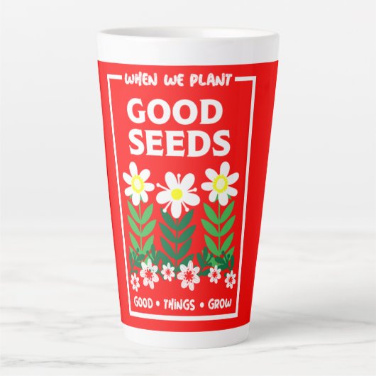 Goede zaden planten latte mok (Voorkant)