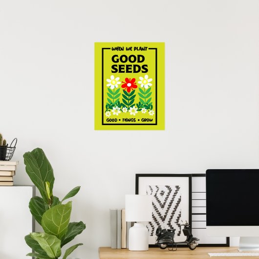 Goede zaden planten poster (Thuiskantoor)