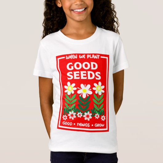 Goede zaden planten t-shirt (Voorkant)