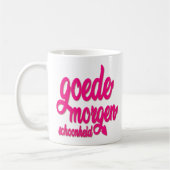 Goedem Schoonheid: "Goedemorgen mooi" Koffiemok (Links)