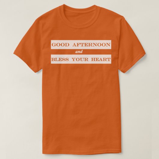 Goedemiddag en zegen je hart t-shirt (Design voorkant)
