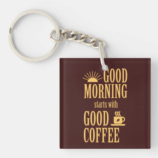 Goedemorgen begint met goede koffie sleutelhanger (Voorkant)