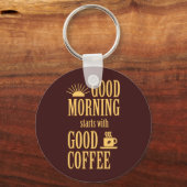 Goedemorgen begint met goede koffie sleutelhanger (Voorkant)