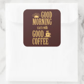 Goedemorgen begint met goede koffie vierkante sticker (Tas)