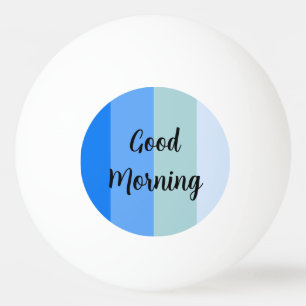 Goedemorgen blauw gestreept pingpongbal