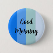 Goedemorgen blauw gestreept ronde button 5,7 cm (Voorkant)