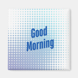 Goedemorgen Blauwe Stippen Magneet