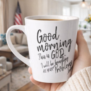 Goedemorgen Dit Is God Ik Zal Alles Behandelen  Latte Mok