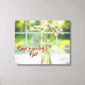 Goedemorgen, God Canvas Afdruk (Voorkant)