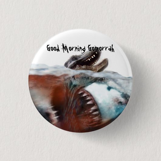Goedemorgen Gomorrah: Megalodon Ronde Button 3,2 Cm (Voorkant)