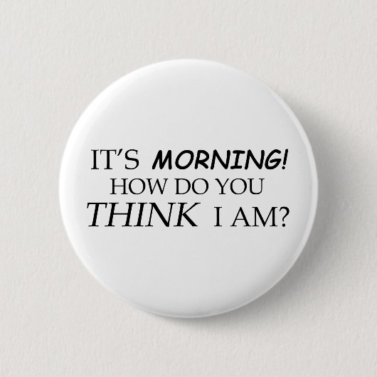 Goedemorgen, hoe denk je dat ik ben? ronde button 5,7 cm (Voorkant)