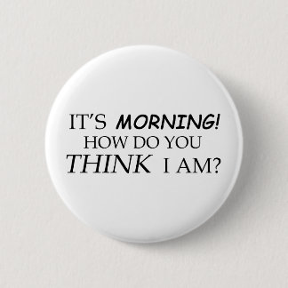 Goedemorgen, hoe denk je dat ik ben? ronde button 5,7 cm