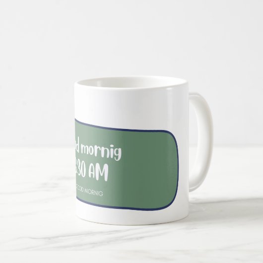 Goedemorgen! Hoe kan ik u vandaag helpen? 😊 Koffiemok (Voorkant rechts)