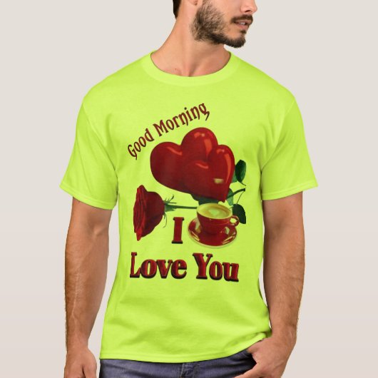 Goedemorgen, ik hou van je t-shirt (Voorkant)