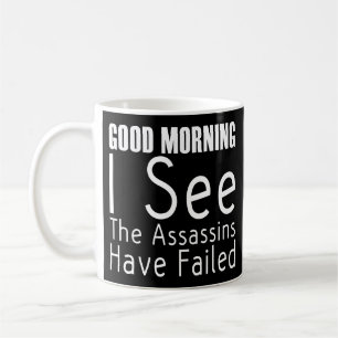 Goedemorgen, ik zie dat de Assassins zijn mislukt Koffiemok