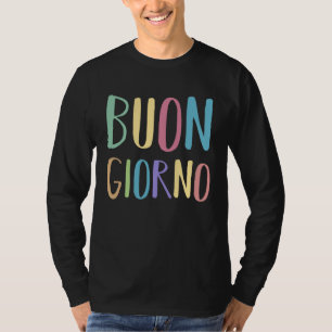 Goedemorgen Italië Italiaanse Taal Woord Uitsprake T-shirt