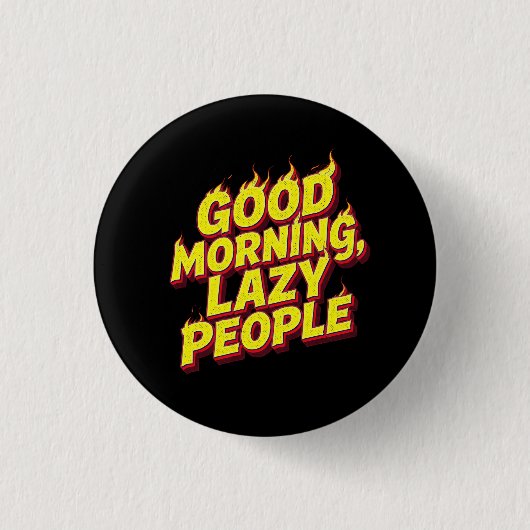 Goedemorgen luie mensen ronde button 3,2 cm (Voorkant)