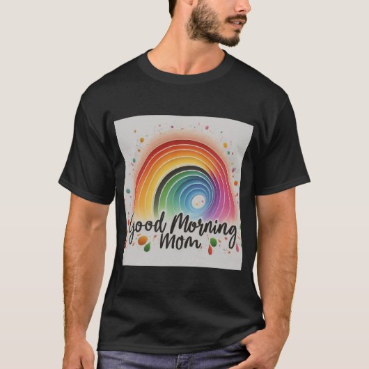 Goedemorgen mama: Hartelijke groet T-shirt (Voorkant)