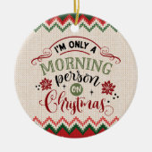 Goedemorgen met Kerstmis - grappige kerst Keramisch Ornament (Voorkant)