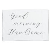 Goedemorgen Mooi, Goedemorgen Knap Kussensloop (Voorkant-Rechts)