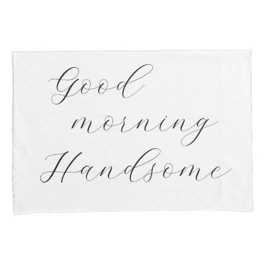 Goedemorgen Mooi, Goedemorgen Knap Kussensloop (Voorkant-Rechts)