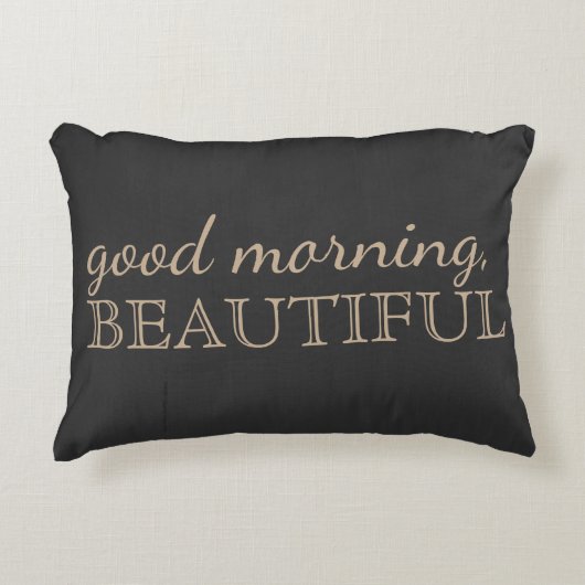 "Goedemorgen, mooi" Koolstof Accent Pillow Accent Kussen (Voorkant)