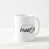 Goedemorgen mooie mok (Voorkant rechts)