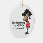 Goedemorgen Oxymoron Keramisch Ornament (Rechts)