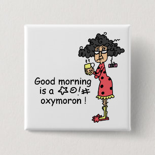 Goedemorgen Oxymoron Vierkante Button 5,1 Cm