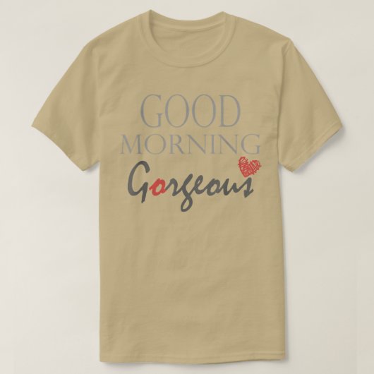 Goedemorgen Prachtig Inspirerend gezegde  T-shirt (Design voorkant)
