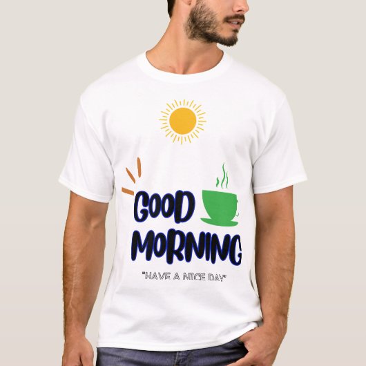Goedemorgen - Prettige dag T-shirt (Voorkant)