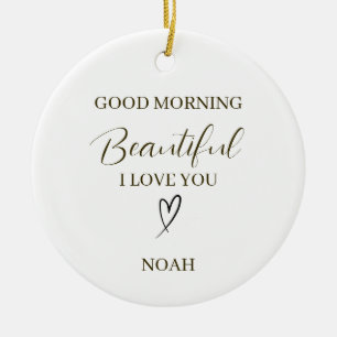 Goedemorgen Schone Ik Hou van Jou Persoonlijk Keramisch Ornament
