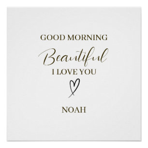 Goedemorgen Schone Ik Hou van Jou Persoonlijk Perfect Poster