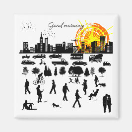 Goedemorgen, Stad grappig, elegant, positief, cool Magneet