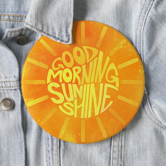 Goedemorgen, Sunshine. Button (In situ)