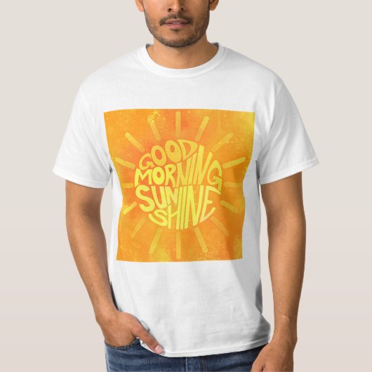 Goedemorgen, Sunshine. T-shirt (Voorkant)
