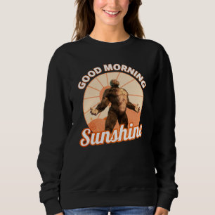 Goedemorgen Zonneschijn Bigfoot Humor Trui