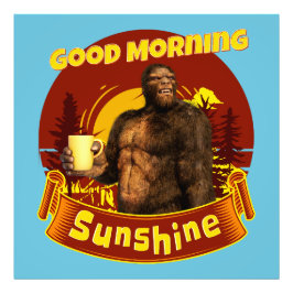 Goedemorgen Zonneschijn Bigfoot Koffie Humor Kunst Foto Afdruk