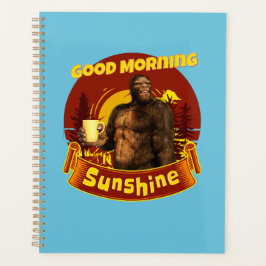 Goedemorgen Zonneschijn Bigfoot Koffie Humor Kunst Planner