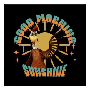 Goedemorgen Zonneschijn Grappige Haan Perfect Poster