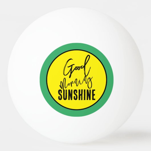 Goedemorgen zonneschijn pingpongbal (Voorkant)
