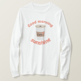 "Goedemorgen, zonneschijnkoffie" T-shirt