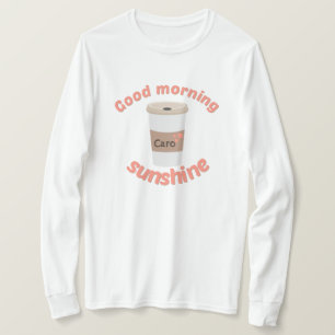 "Goedemorgen, zonneschijnkoffie" T-shirt