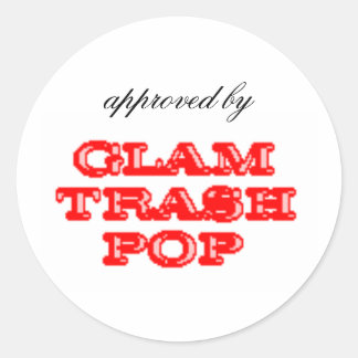 Goedgekeurd door Glam Trash Pop Ronde Sticker