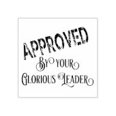 Goedgekeurd door uw glorieuze leider rubberstempel (Afrduk)